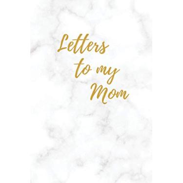 Imagem de Letters to my Mom - Letter book for friends and family that have lost their mother - Thoughtful bereavement gift - Therapeutic writing: Blank Lined Notebook, 100 Pages, Matte Cover, Size: 6x9 inches