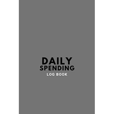 Imagem de Daily Spending Log Book: Daily Expense Journal, Money Spending Journal, Expense Ledger For Home, Spending Tracker Organizer 2022