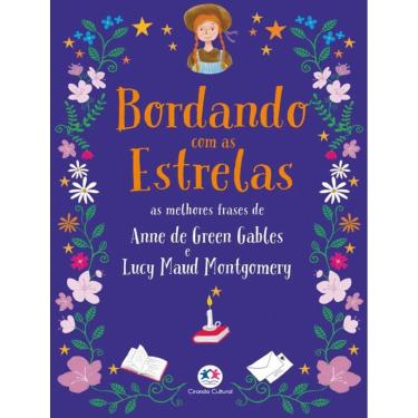 Imagem de Bordando Com As Estrelas - As Melhores Frases De Anne De Green Gables E Lucy Maud Montgomery