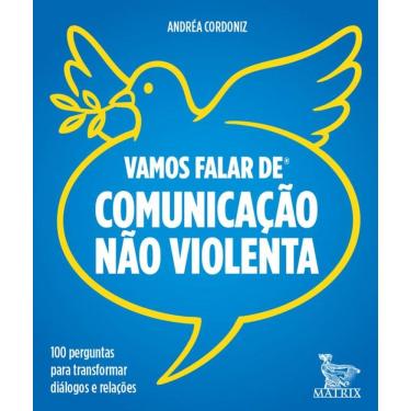 Imagem de Vamos falar de comunicação não violenta: 100 perguntas para transformar diálogos e relações
