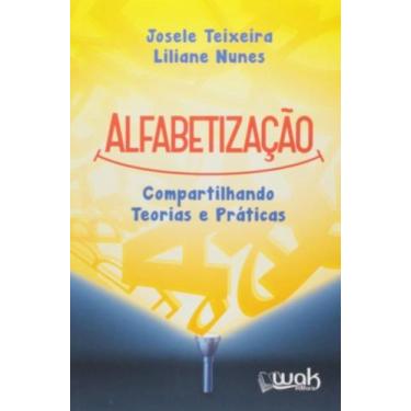 Imagem de Alfabetizacao: compartilhando teorias e praticas - WAK, 3