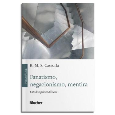 Imagem de Fanatismo, Negacionismo, Mentira - Edgar Blucher