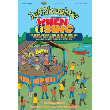 Imagem de When I Sing: Fun, Crazy, Worship-Filled Songs for Camp, VBS, Backyard Bible, Wednesday Night & Sunday or Anytime Kids Gather to Worship