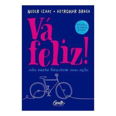 Imagem de Vá Feliz! - Não Existe Felicidade Sem Ação - GENTE, Sortido