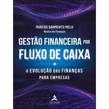 Imagem de Livro - Gestao Financeira Por Fluxo De Caixa - A Evolucao Das Financas
