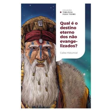 Imagem de Qual É O Destino Eterno Dos Não Evangelizados? | Coleção Teologia Para Todos