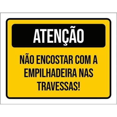 Imagem de Placa Sinalização - Atenção Não Encostar Empilhadeira 36X46