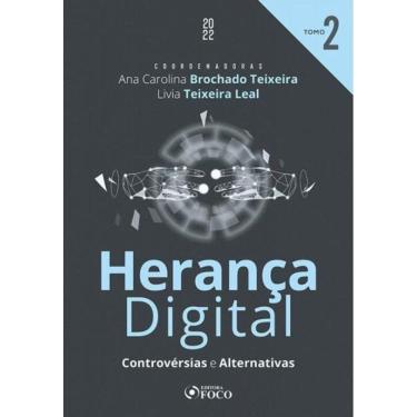 Imagem de Herança Digital : Controvérsias E Alternativas - 2ª Ed - Tomo 2 - 2022