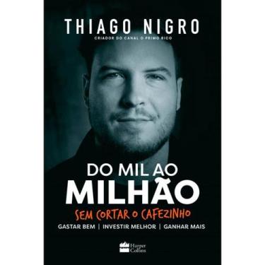 Imagem de Livro - Do mil ao milhão: sem cortar o cafezinho  O best-seller de Thi