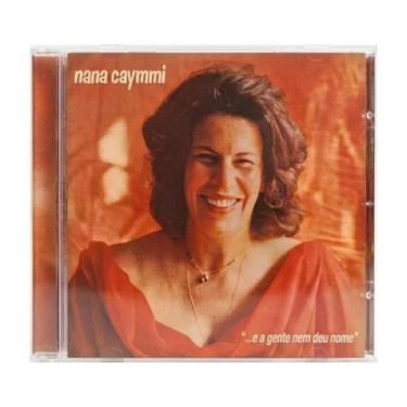Imagem de Cd Nana Caymmi E A Gente Nem Deu Nome - Armazém do Livro