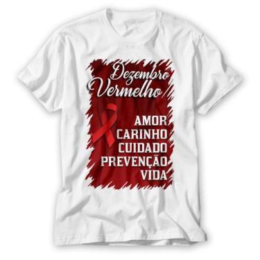 Imagem de Camiseta Dezembro Vermelho Amor Carinho Cuidado Prevenção - Vidape