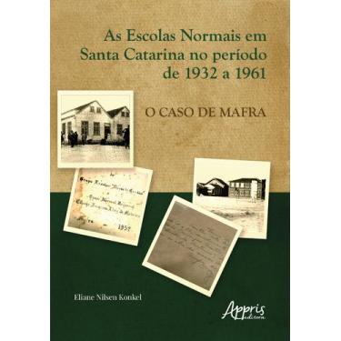 Imagem de Livro - As Escolas Normais Em Santa Catarina No Período De 1932 A 1961
