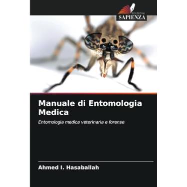 Imagem de Manuale di Entomologia Medica: Entomologia medica veterinaria e forense