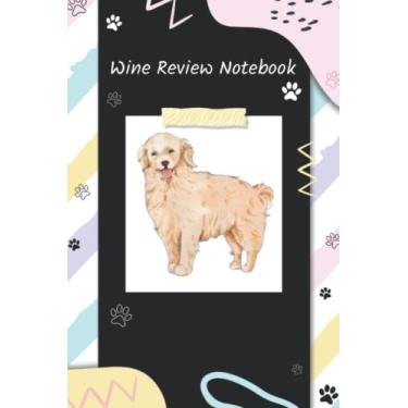 Imagem de Golden Retriever Wine Review Notebook with Index: Wine Tasting Journal and Logbook
