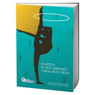 Imagem de Livro Ginástica rítmica - ensinando corda, arco e bola