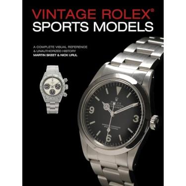 Imagem de Vintage Rolex Sports Models, 4th Edition: A Complete Visual Reference & Unauthorized History