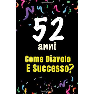 Imagem de 52 Come Diavolo e Successo: quaderno journal 100 pagine 6x9 idea regalo compleanno, festa di compleanno - per scrivere congratulazioni e auguri di compleanno