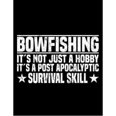 Imagem de Hunting Bow Hunt Bowfishing Fishing Deer Arrow Archery: Notebook 8.5"x11"