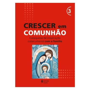 Imagem de Crescer Em Comunhão - Vol. 3 Catequese De Inspiração Catecumenal Com A Família