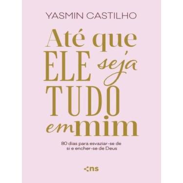Imagem de Livro - Ate Que Ele Seja Tudo Em Mim - NS NOVO SECULO & AMO LER, 1, 16