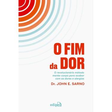 Imagem de Livro - O fim da dor: O revolucionário método mente-corpo para acabar 