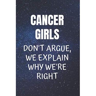 Imagem de Cancer Girls Don't Argue, We Explain Why We’re Right: Funny Astrology Lined Notebook/Journal for Women