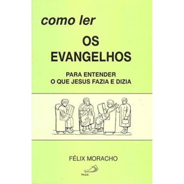 Imagem de Como Ler Os Evangelhos - Para Entender O Que Jesus...