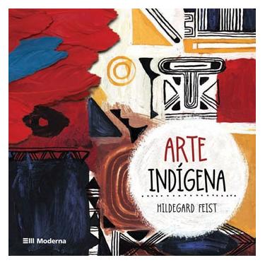 Imagem de Livro - Arte Indígena - Hildegard Feist