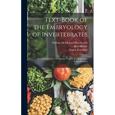 Imagem de Text-Book of the Embryology of Invertebrates: Porifera, Cnidaria, Ctenophora, Vermes, Enteropneusta, Echinodermata