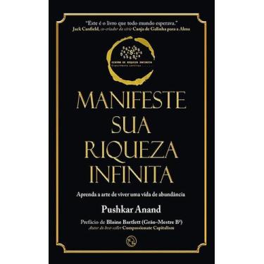 Imagem de Manifeste Sua Riqueza Infinita: Aprenda a Arte De viver uma vida abund