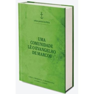 Imagem de Uma Comunidade Lê O Evangelho De Marcos - Leitura Pastoral Da Bíblia Vol. 1 - Vol. 1
