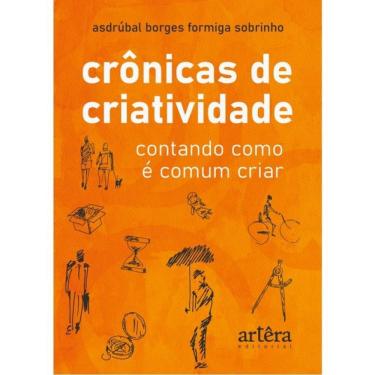 Imagem de Crônicas De Criatividade - Contando Como É Comum Criar