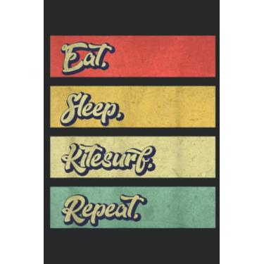 Imagem de Eat Sleep Kitesurf Repeat Retro Kitesurfing Kiteboarding Funny: Lined Journal Notebook To Do Schedule, Medium 6x9 Inches, 100 Pages, Printed Cover