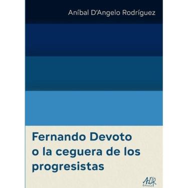 Imagem de Fernando Devoto o la ceguera de los progresistas - Espanhol