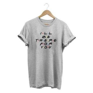 Imagem de Camisa Masculina I'll Be There For You Friends 100% Algodão - SEMPRENA