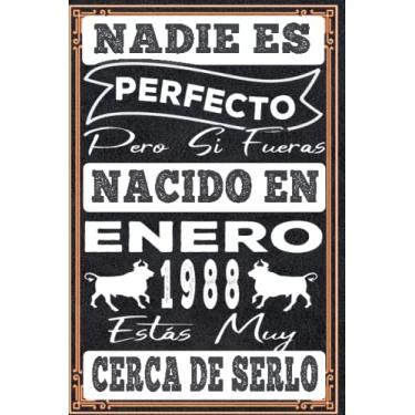 Imagem de Nadie es perfecto pero si naciste en enero 1988: 35 th Regalos de cumpleaños de enero | Citas de motivación | Feliz cumpleaños | Cumpleaños de enero| ... de cumpleaños personalizados para Enamorados
