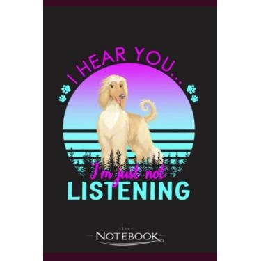 Imagem de Notebook: Afghan Hound I Hear You Im Just Not Listening Afghan Hound L: Notebook Diary, Lined College Ruled Paper| Planner, 6x9, 120 Lined Pages College Ruled Paper