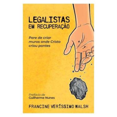 Imagem de Legalistas Em Recuperação: Pare De Criar Muros Onde Cristo Criou Pontes