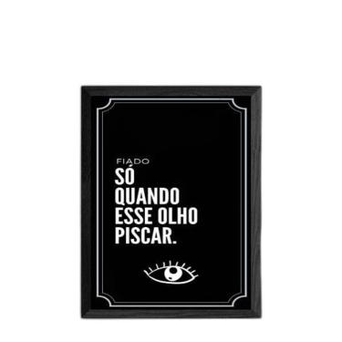 Imagem de Quadro Frase Fiado Não 24X18Cm - Com Vidro - Madeira Preta