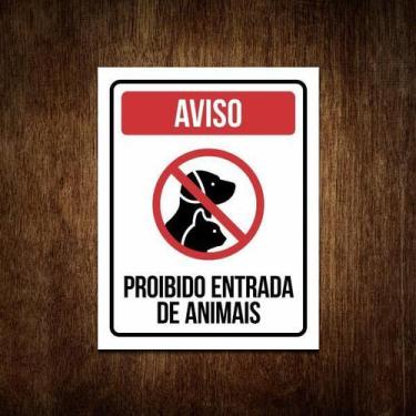 Imagem de Placa Proibido Entrada De Animais Placa De Sinalização 27X35 - Sinaliz