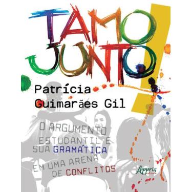 Imagem de Livro - Tamo junto: o argumento estudantil e sua gramática em uma aren