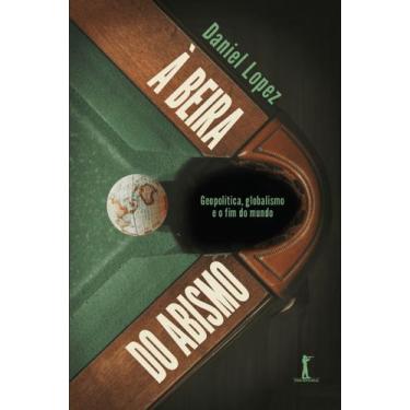 Imagem de Livro - À beira do abismo: geopolítica, globalismo e o fim do mundo