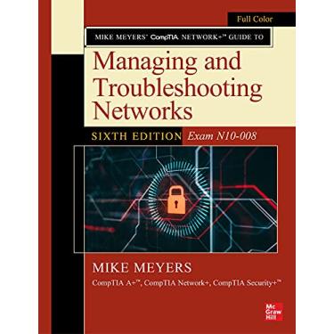Imagem de Mike Meyers' Comptia Network+ Guide to Managing and Troubleshooting Networks, Sixth Edition (Exam N10-008)