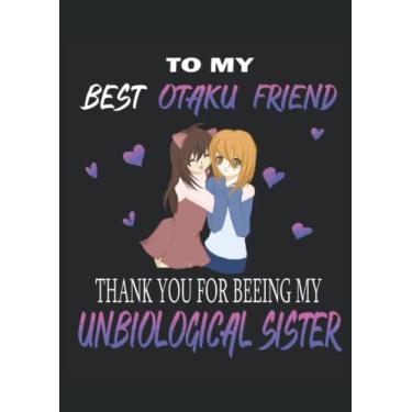 Imagem de To my best Otaku Friend Thank you for beeing my unbiological Sister Kawaii Pastel Goth Anime Lover Best Friend: Notebook DIN A4 COLUMN 120 Pages - ... Goth Planner| Notebook for Anime Lovers