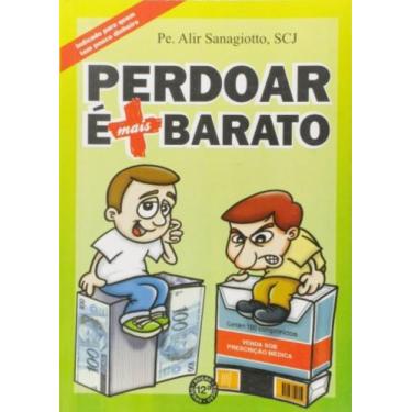 Imagem de Perdoar E Mais Barato - Indicado Para Quem Tem Pouco... - SANABRIA, 3