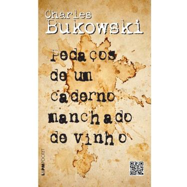 Imagem de Livro - L&PM Pocket - Pedaços de um Caderno Manchado de Vinho - Charles Bukowski