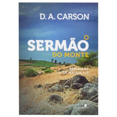 Imagem de Livro: O Sermão Do Monte  D. A. Carson - Vida Nova