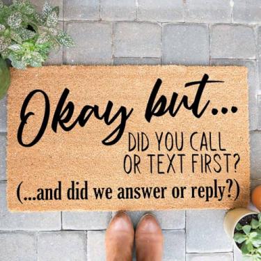 Imagem de Capacho engraçado de coco Okay But Did You Call or Text First Welcome Front Porch Decor Capacho para a entrada Tapetes personalizados Suporte de PVC resistente Capacho de coco antiderrapante para