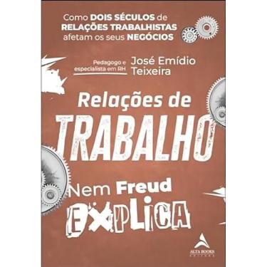 Imagem de Relações de Trabalho Nem Freud Explica Sortido - ALTA BOOKS, Sortido
