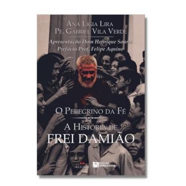 Imagem de O Peregrino Da Fé: A História De Frei Damião